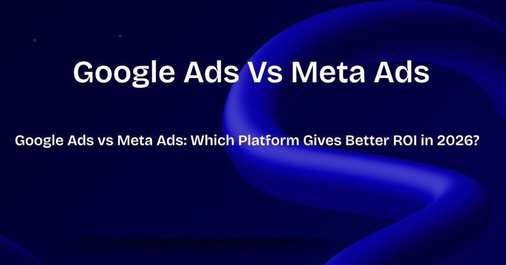 Google Ads vs Meta Ads